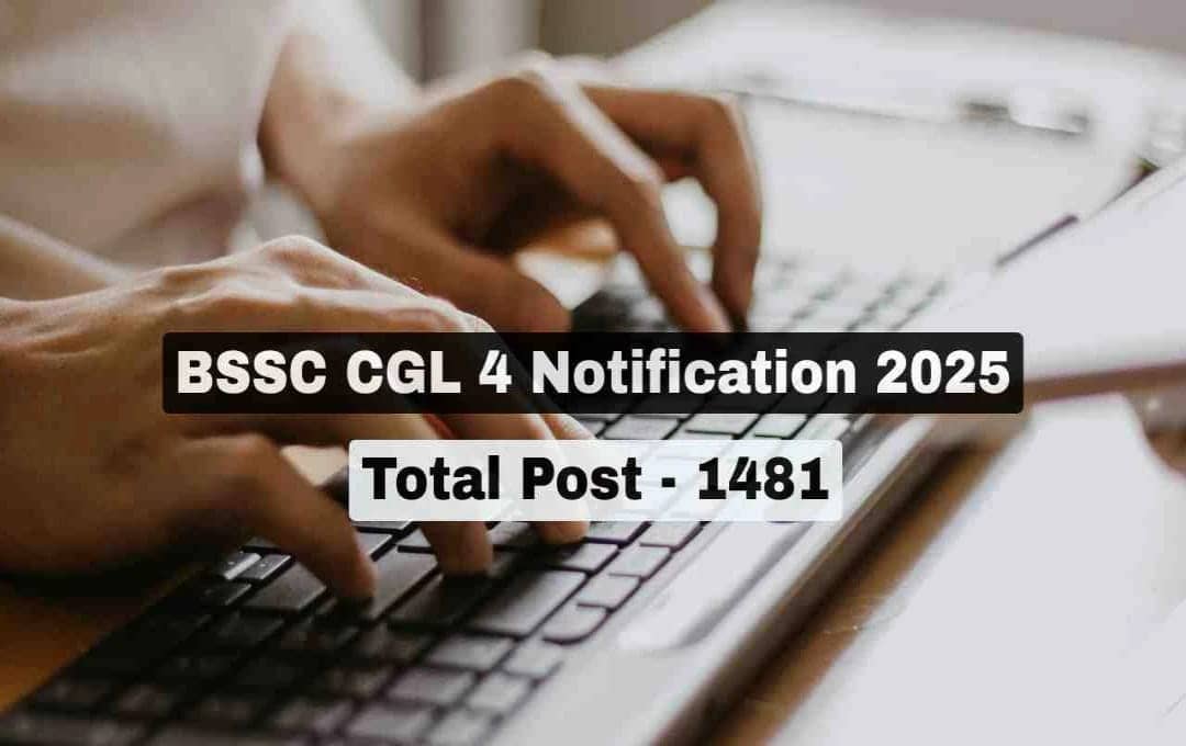 BSSC CGL 4 Vacancy: बिहार सीजीएल के 1481 पदों पर वैकेंसी, आज से करें अप्लाई, देखें जरूरी जानकारी
