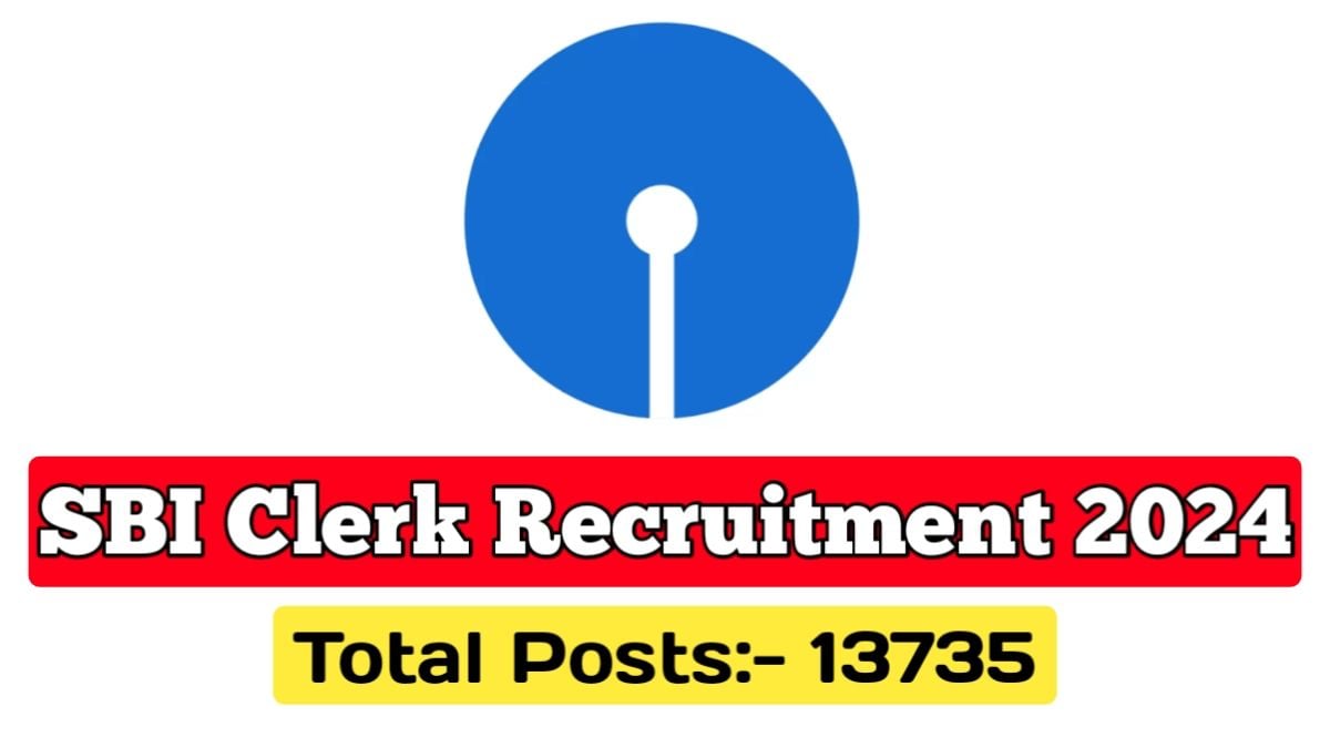 SBI Clerk Vacancy 2024: एसबीआई में 13 हज़ार पदों पर निकली बंपर भर्ती, आज से आवेदन शुरू