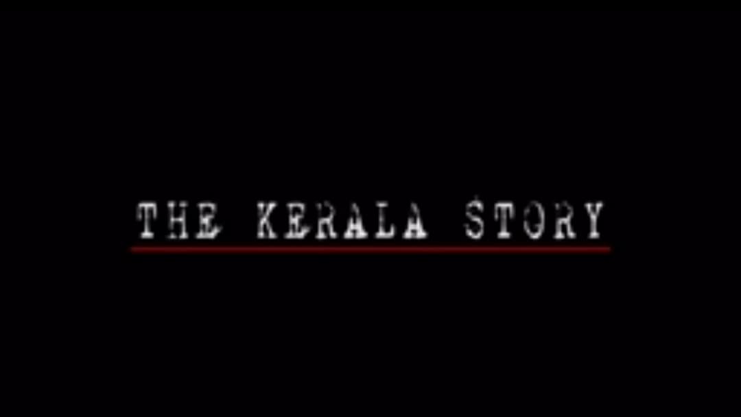 The Kerala Story : फिल्म बयां करेगी 32 हजार महिलाओं के गायब होने और धर्म परिवर्तन की कहानी